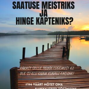 "Kuidas saada oma saatuse meistriks ja hinge kapteniks?"